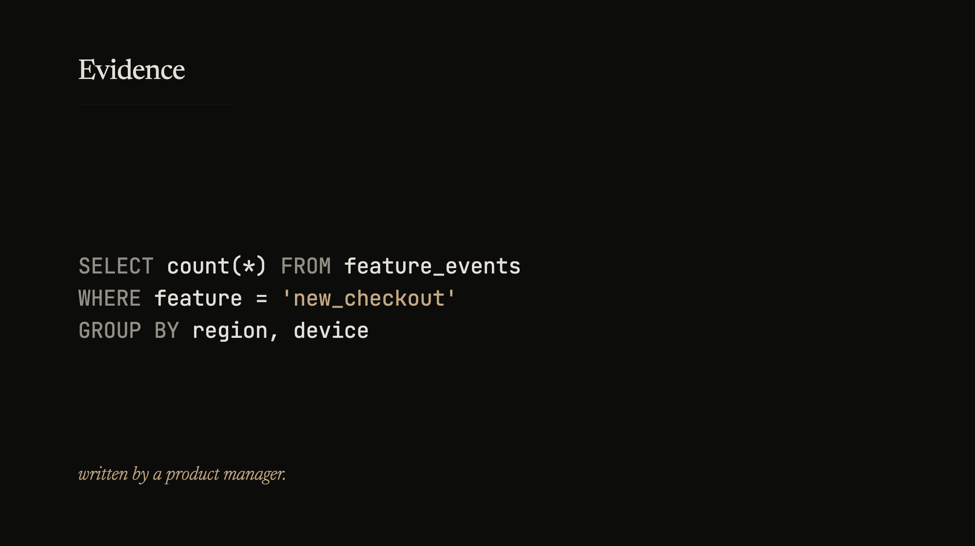 A feature usage query. Written by a product manager, not an engineer.