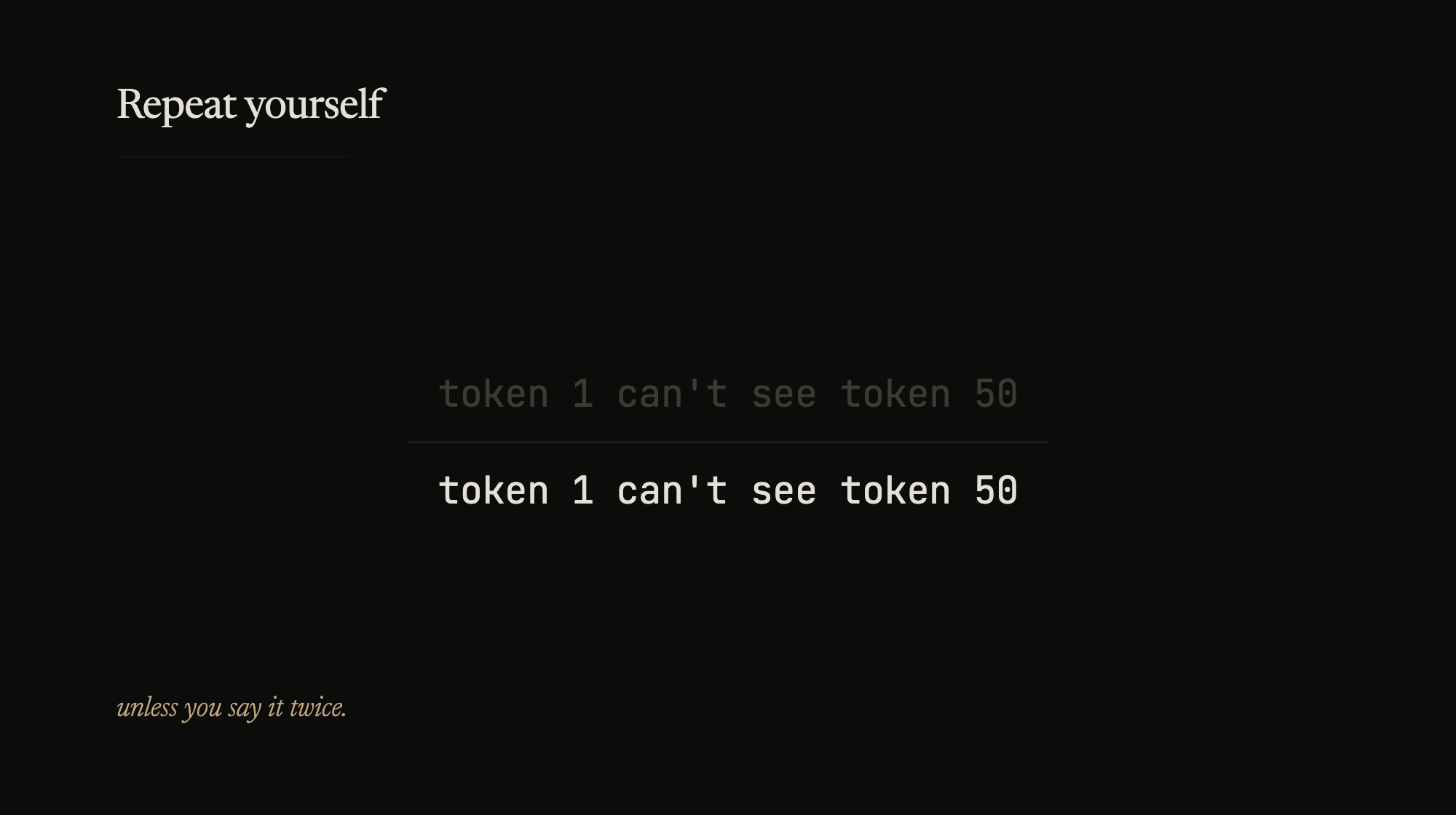 Same words, said twice. The second time they're clearer. That's the fix.