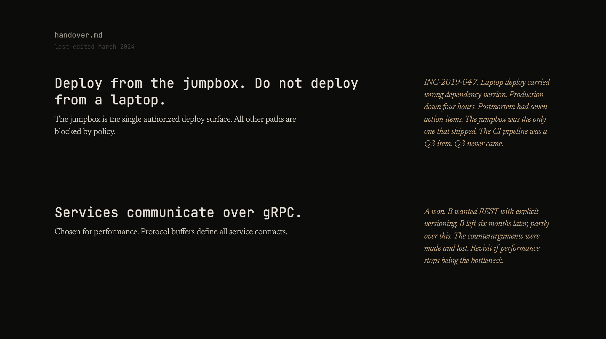 The handover doc records the rules. The margin restores what the rules compiled out: the incident that created the jumpbox, the argument that chose gRPC, the person who lost.